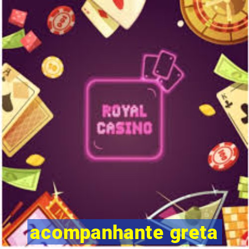 acompanhante greta